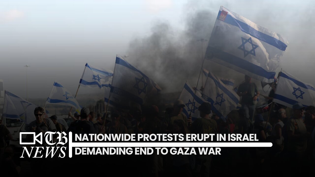 Nationwide Protests Erupt in Israel Demanding End to Gaza War