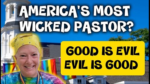 Is America's Most Wicked Pastor? Viral TikTok Video of Good is Evil and Evil is Good!
