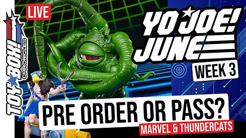 GI Joe Yo Joe June Week 3 DELIVERS? Marvel Legends & Super7 Preorders Go Live! | Toy Box Chronicles