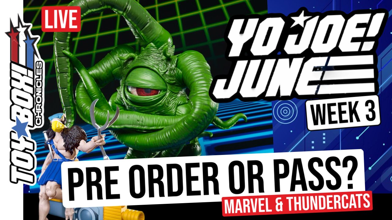 GI Joe Yo Joe June Week 3 DELIVERS? Marvel Legends & Super7 Preorders Go Live! | Toy Box Chronicles