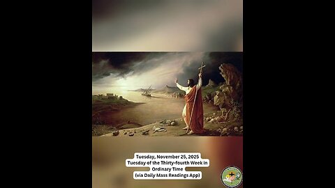 Tuesday, November 25, 2025 Tuesday of the Thirty-fourth Week in Ordinary Time #faith #readings