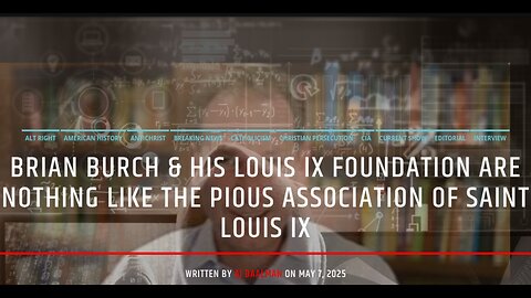 Brian Burch & His Louis IX Foundation Are Nothing Like The Pious Association of Saint Louis IX