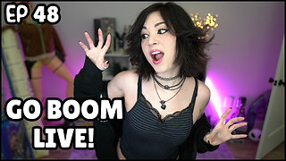 Go Boom Live Ep 48!