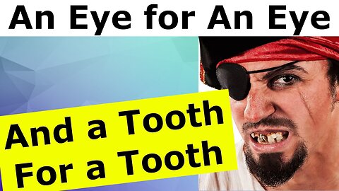 An Eye for an Eye and a Tooth for a Tooth
