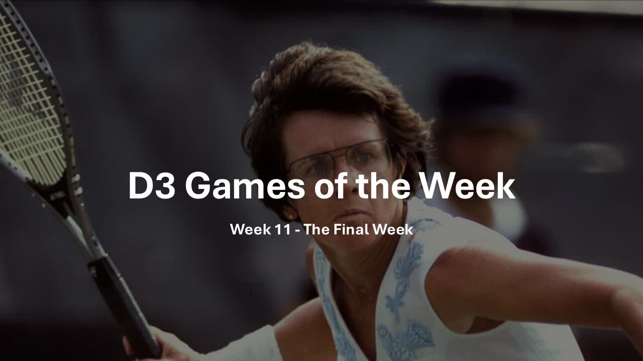 D3 Games of the Week - The Final Week
