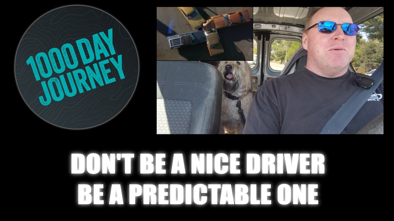 1000 Day Journey 0611 Don't Be a Nice Driver, Be a Predictable One