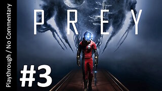 🧠Prey (Part 3) playthrough