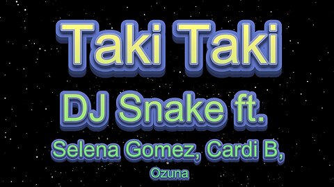DJ Snake - Taki Taki (Lyrics) ft. Selena Gomez, Cardi B, Ozuna