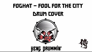 Foghat - Fool For The City Drum Cover KenG Samurai