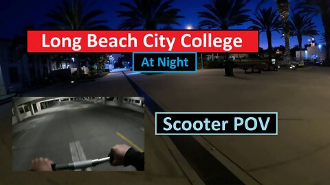 Long Beach City College At Night, Razor Scooter Vlog