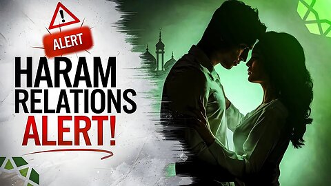 Haram Relations Alert! English Quran Explanation