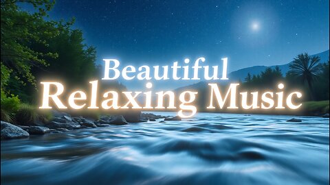 🌿 Beautiful Relaxing Music 🎶 | Stress Relief 😌 | Meditation 🧘 | Sleep 😴 | Anti-Anxiety Cleanse ✨