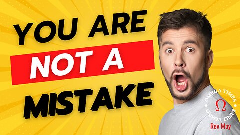 Are You A Mistake In Life