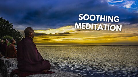 Soothing Meditation Music - Healing Music for Body & Mind, Relaxing Meditation