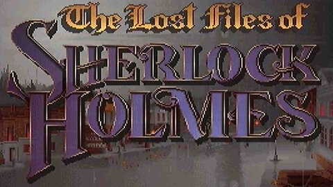 (0049) Lost Files of Sherlock Holmes: Case of the Serrated Scalpel, part 2 - Darting About