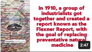 In 1910, a group of industrialists met and created a report known as the Flexner Report, with the goal of replacing preventative natural medicine