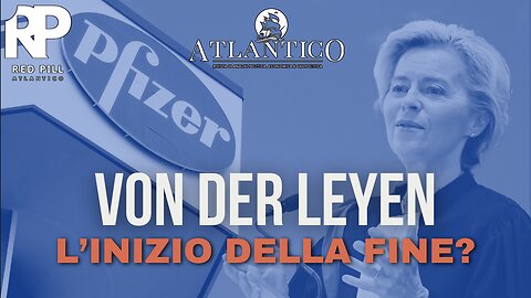 Von der Leyen, l'inizio della fine? - Red Pill Atlantico #34