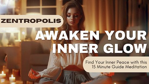 Awaken Your Inner Glow and Find Inner Peace | 15-Minute Guided Meditation