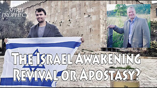 The Israel Awakening: Revival or Apostasy? - with Pastor Matt Furse