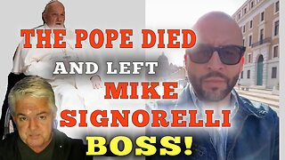 THE POPE DIED AND LEFT MIKE SIGNORELLI BOSS!