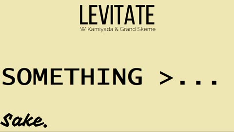 Sake. - Levitate w Kamiyada & Grand Skeme