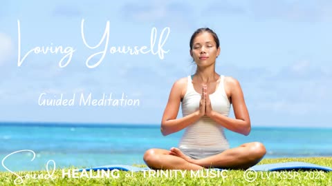 Loving Yourself (Guided Meditaiton)