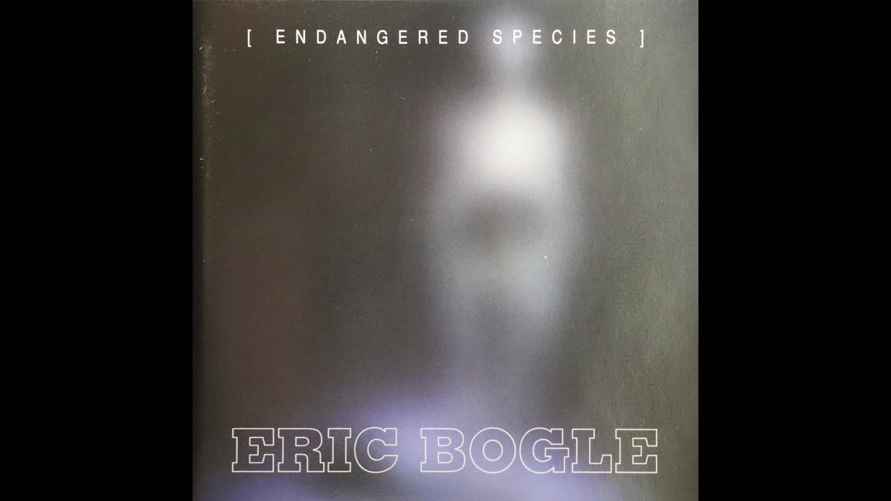Eric Bogle - Endangered Species [Complete CD]