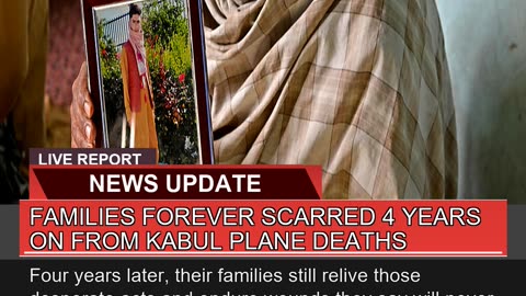 Families Forever Scarred Years on From Kabul Pla