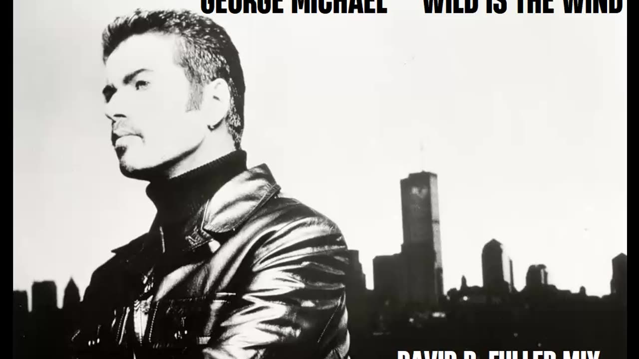 George Michael - Wild Is The Wind (David R. Fuller Mix)
