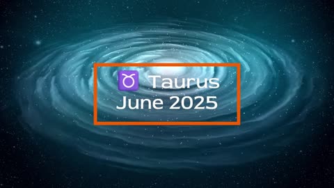 Taurus - June 2025