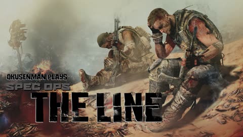 Okusenman Plays [Spec Ops: The Line] Part 8: The Populace Finally Turn on Us.