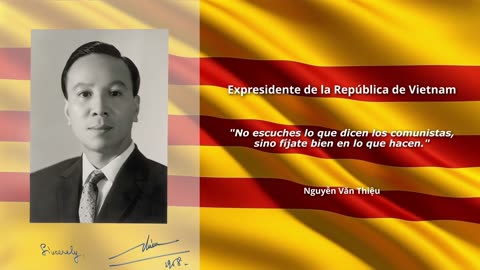 Nguyễn Văn Thiệu: "No escuches lo que dicen los comunistas, sino fíjate bien en lo que hacen."