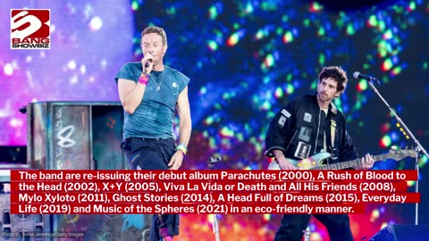 Coldplay are set to reissue nine of their albums on records made from recycled plastic bottles