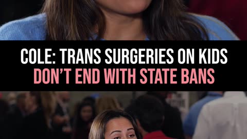 Chloe Cole: Trans Surgeries on Kids Don't End with State Bans