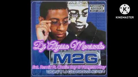Dj Alyssa Monsanto - Don't U Go Nowhere (Extended Remix) Muhammad 2G (ft. Chalie Boy & Yungsta May)
