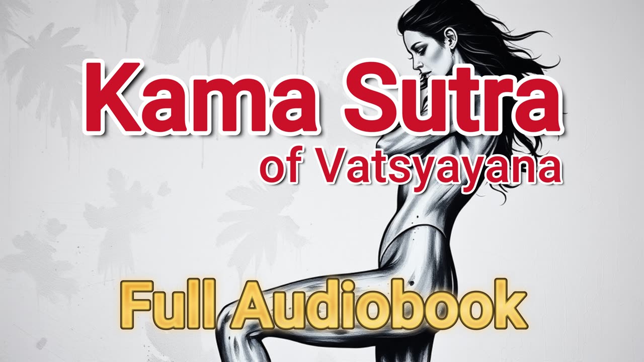 The Kama Sutra: Unveiling the Secrets of Pleasure (Audiobook)