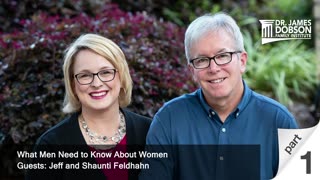 What Men Need to Know About Women - Part 1 with Guests Jeff and Shaunti Feldhahn