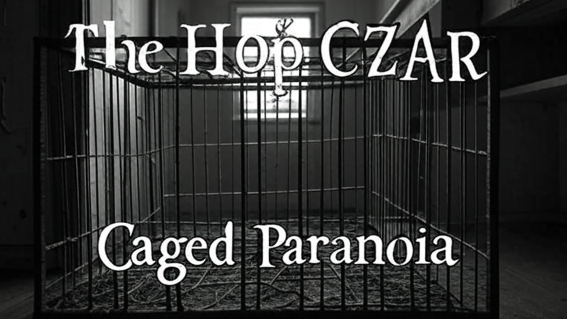 The Hop Czar - Cage Paranoia