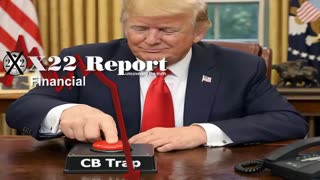 X22 Report: The [CB] Tried To Trap Trump, Trump Turned The Tables........