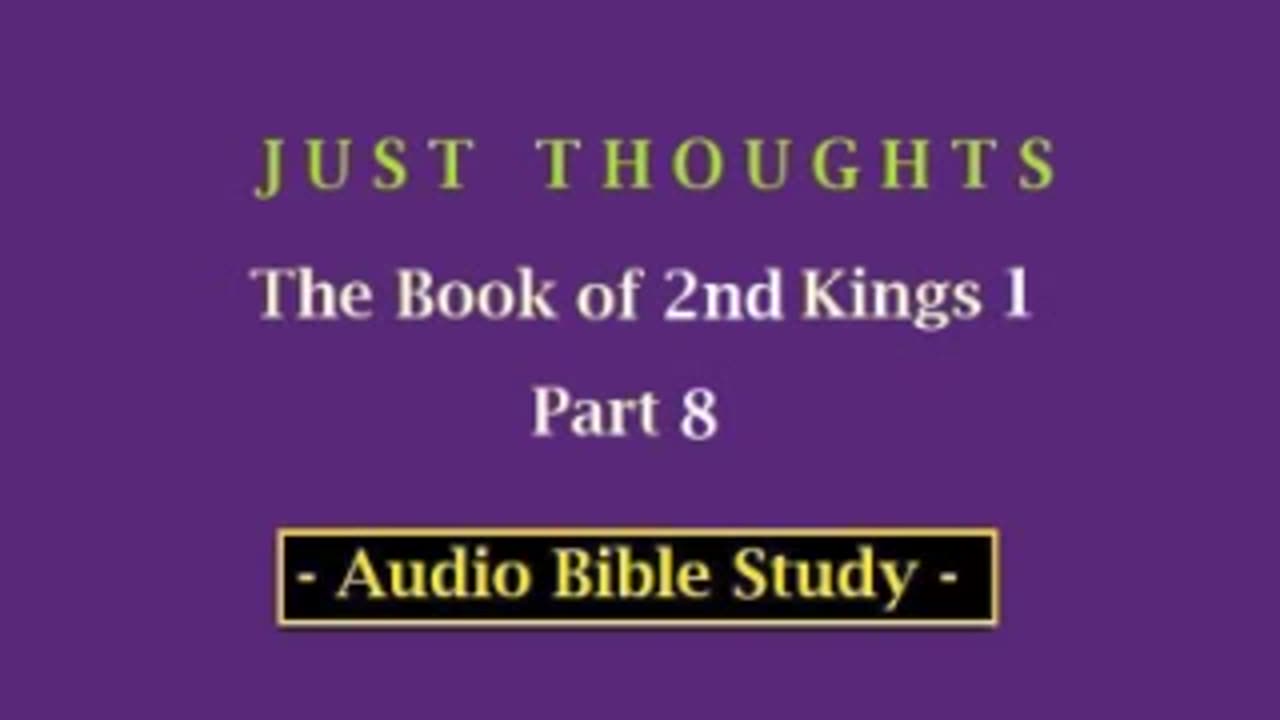 Just Thoughts - The Book of 2nd Kings 1 Part 8 (2013) Retro