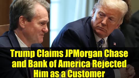Trump: Bank of America Rejected $1 Billion Deposit Amid Political Pressure