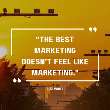 The best marketing doesn’t feel like marketing