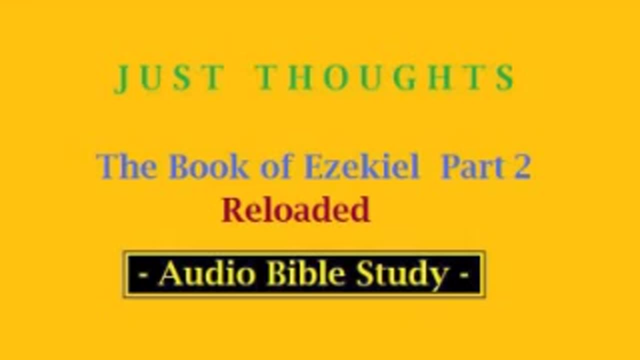 Just Thoughts - The Book of Ezekiel Part 2 (2013) Retro