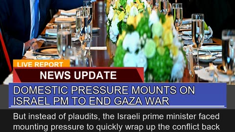 Domestic Pressure Mounts on Israel Pm to End Gaza