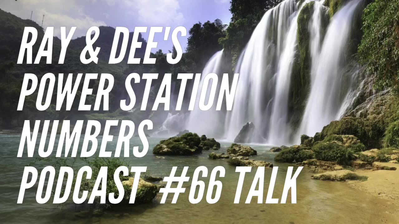 Ray & Dee's Power Station Numbers Podcast #66