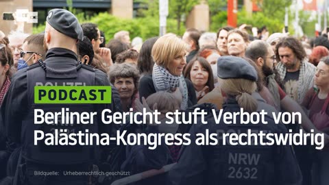 Politische Repression: Berliner Gericht stuft Verbot von Palästina-Kongress als rechtswidrig ein