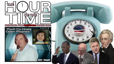 The HOUR of the TIME #0335 Pooh Co-Hosts Open Phones