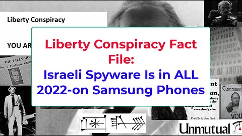 Liberty Conspiracy Fact File: Israeli Spyware on All Samsung Phones Post-2022