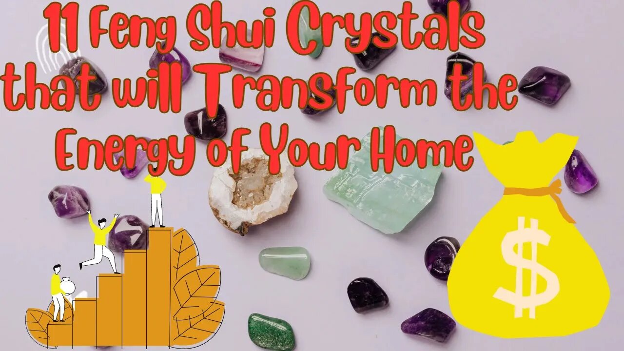 11 Feng Shui Crystals to Transform Your Home’s Energy & Attract Positivity!