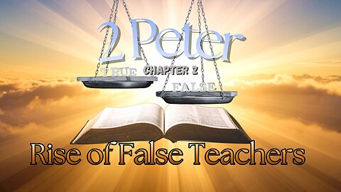 2 Peter Chapter 2 Bible Study (The Rise of False Teachers)
